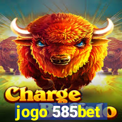 jogo 585bet